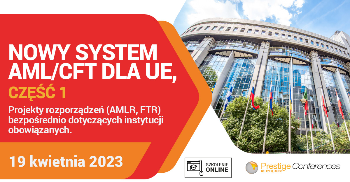 Nowy system AML/CFT dla UE, CZĘŚĆ I: Projekty rozporządzeń (AMLR, FTR ...